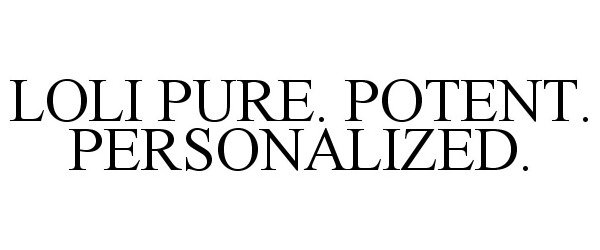 Trademark Logo LOLI PURE. POTENT. PERSONALIZED.