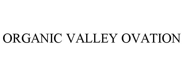  ORGANIC VALLEY OVATION