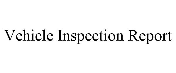  VEHICLE INSPECTION REPORT
