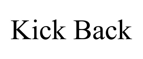 Trademark Logo KICK BACK