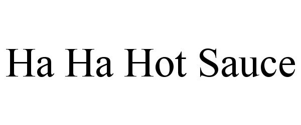 Trademark Logo HA HA HOT SAUCE