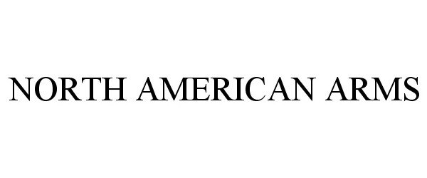 Trademark Logo NORTH AMERICAN ARMS