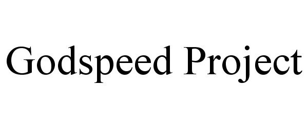  GODSPEED PROJECT