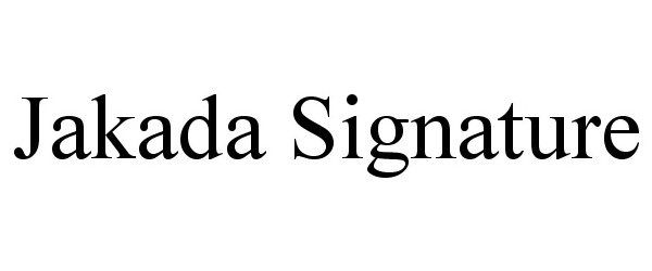 Trademark Logo JAKADA SIGNATURE