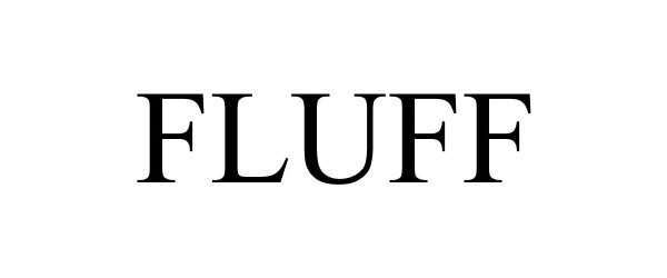 Trademark Logo FLUFF