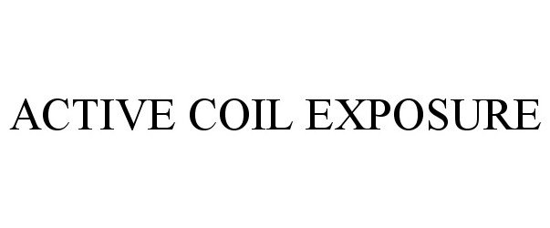  ACTIVE COIL EXPOSURE