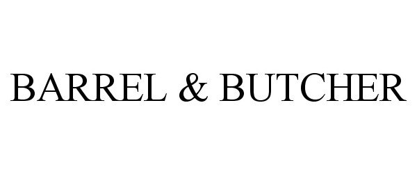 Trademark Logo BARREL & BUTCHER