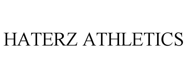 Trademark Logo HATERZ ATHLETICS