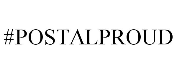 Trademark Logo #POSTALPROUD