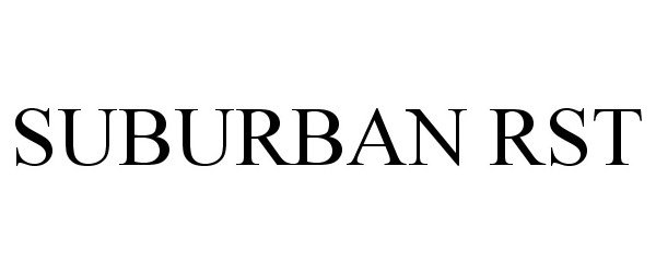 Trademark Logo SUBURBAN RST