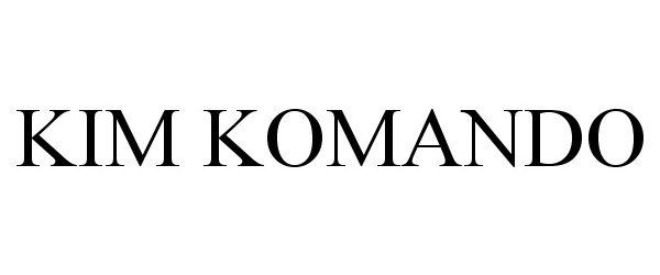 Trademark Logo KIM KOMANDO