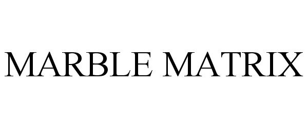 Trademark Logo MARBLE MATRIX