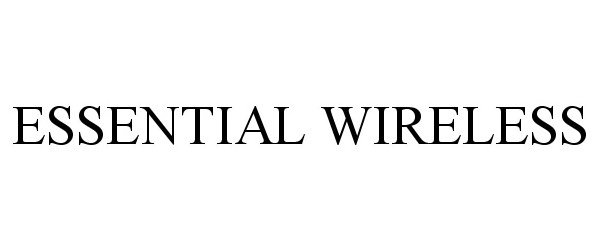 Trademark Logo ESSENTIAL WIRELESS