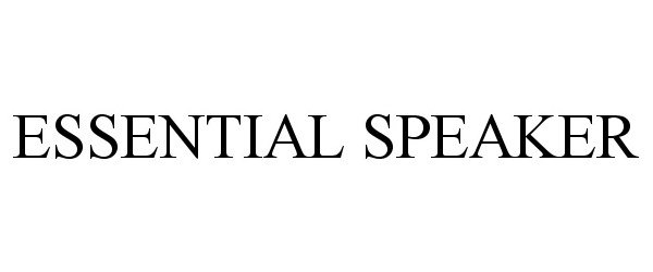 Trademark Logo ESSENTIAL SPEAKER