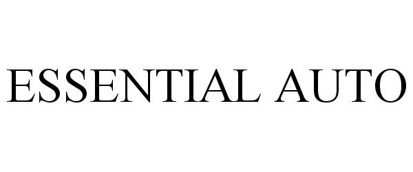 Trademark Logo ESSENTIAL AUTO