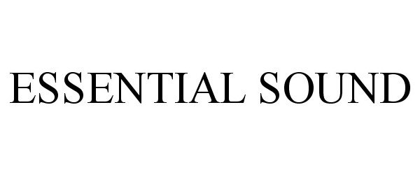 Trademark Logo ESSENTIAL SOUND