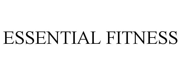  ESSENTIAL FITNESS