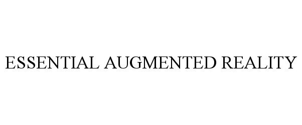  ESSENTIAL AUGMENTED REALITY