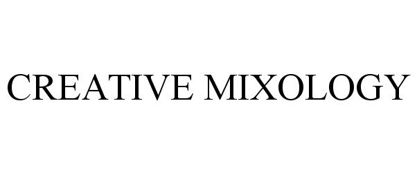Trademark Logo CREATIVE MIXOLOGY