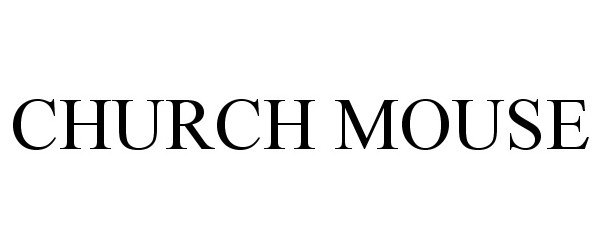 Trademark Logo CHURCH MOUSE