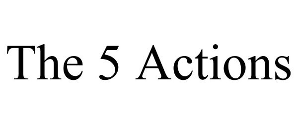  THE 5 ACTIONS