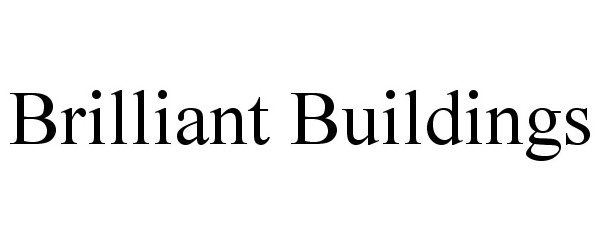 Trademark Logo BRILLIANT BUILDINGS