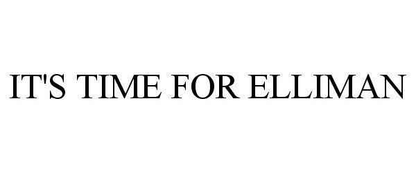  IT'S TIME FOR ELLIMAN