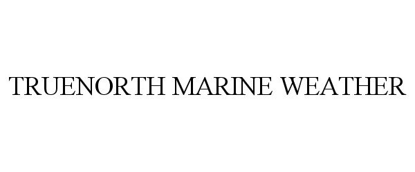  TRUENORTH MARINE WEATHER