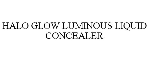 Trademark Logo HALO GLOW LUMINOUS LIQUID CONCEALER