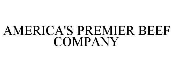 Trademark Logo AMERICA'S PREMIER BEEF COMPANY