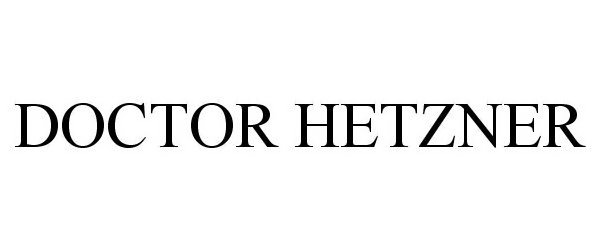 Trademark Logo DOCTOR HETZNER