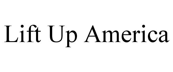 Trademark Logo LIFT UP AMERICA