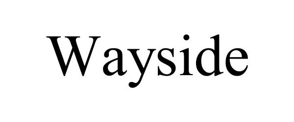 Trademark Logo WAYSIDE