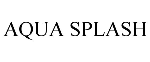 Trademark Logo AQUA SPLASH