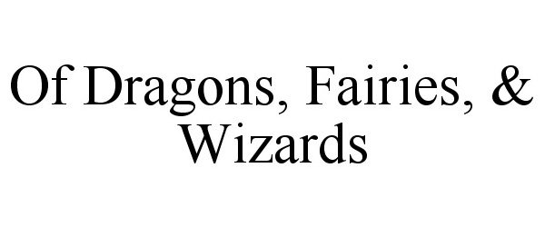 Trademark Logo OF DRAGONS, FAIRIES, & WIZARDS