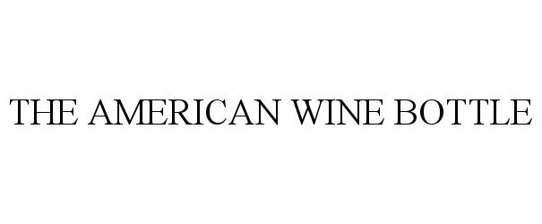  THE AMERICAN WINE BOTTLE