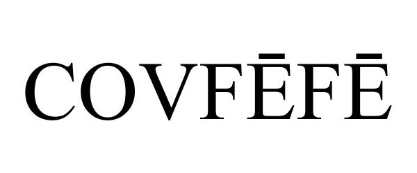 Trademark Logo COVFEFE
