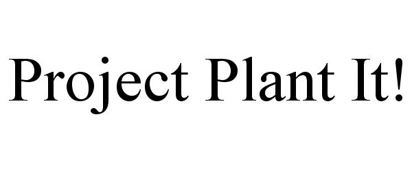 Trademark Logo PROJECT PLANT IT!