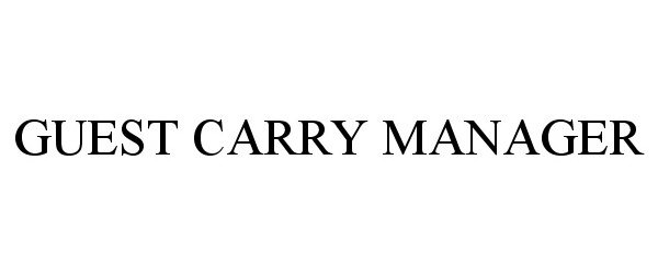 Trademark Logo GUEST CARRY MANAGER