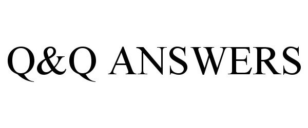  Q&amp;Q ANSWERS