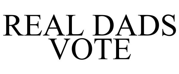  REAL DADS VOTE