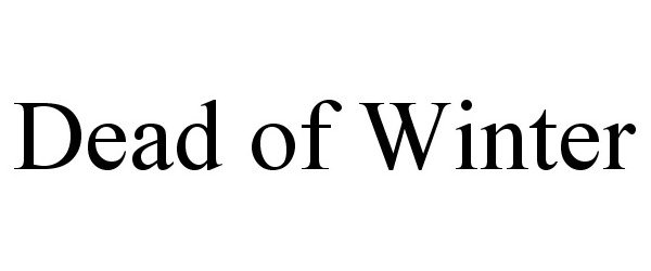 Trademark Logo DEAD OF WINTER