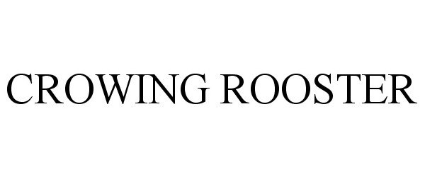  CROWING ROOSTER