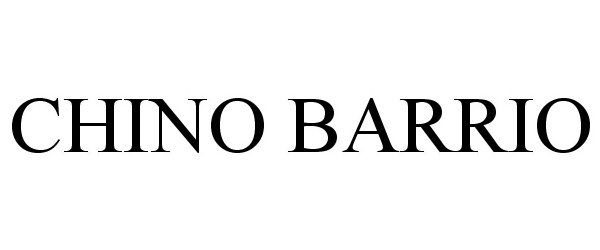 Trademark Logo CHINO BARRIO