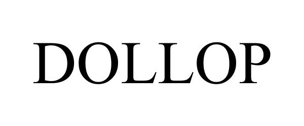 Trademark Logo DOLLOP