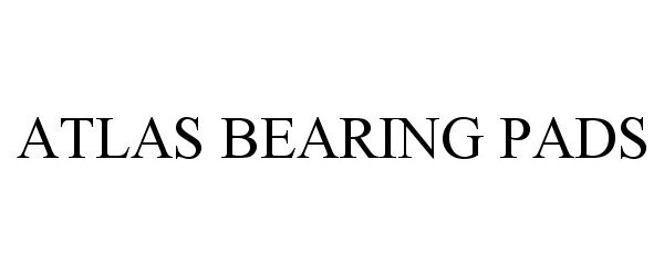 Trademark Logo ATLAS BEARING PADS