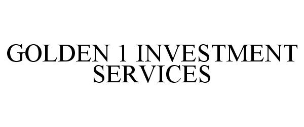  GOLDEN 1 INVESTMENT SERVICES