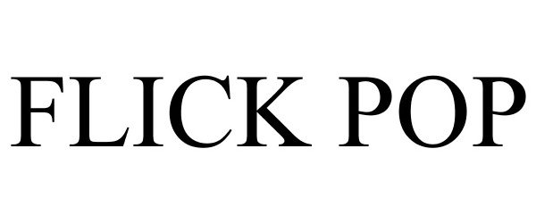 Trademark Logo FLICK POP