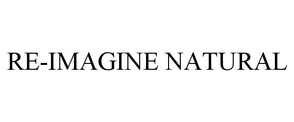 Trademark Logo RE-IMAGINE NATURAL