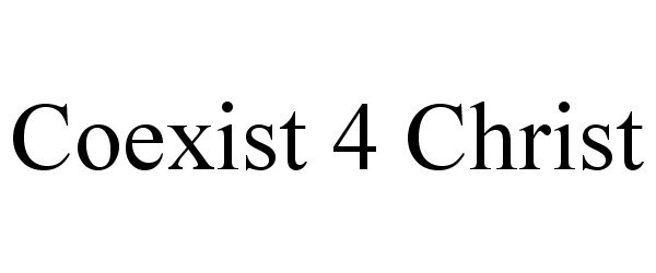  COEXIST 4 CHRIST